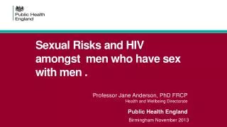 Sexual Risks and HIV amongst men who have sex with men .
