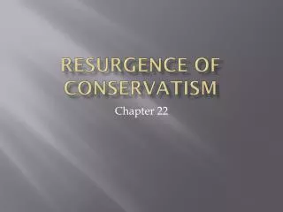 Resurgence of Conservatism