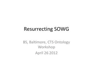 Resurrecting SOWG