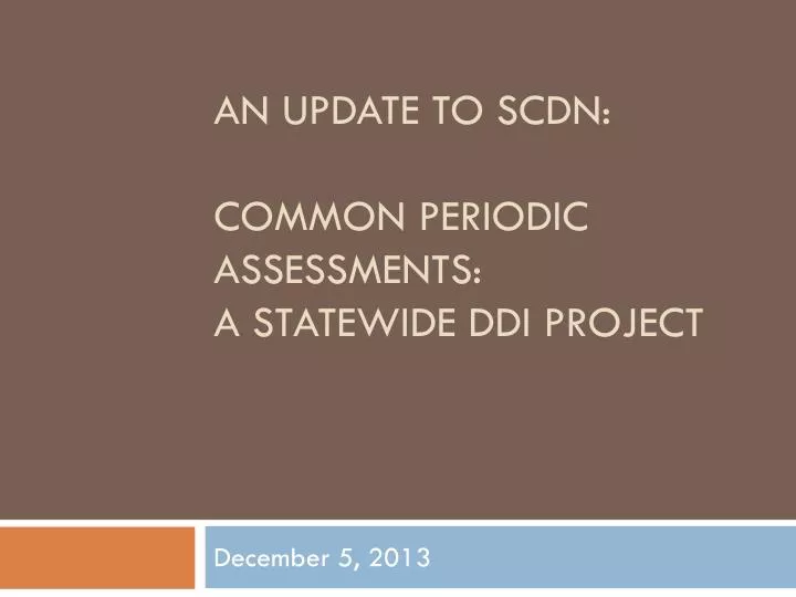 an update to scdn common periodic assessments a statewide ddi project
