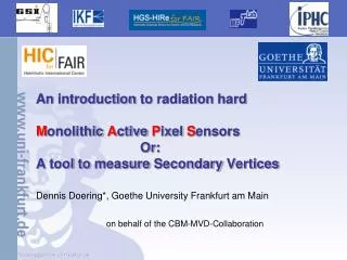 An introduction to radiation hard M onolithic A ctive P ixel S ensors Or :
