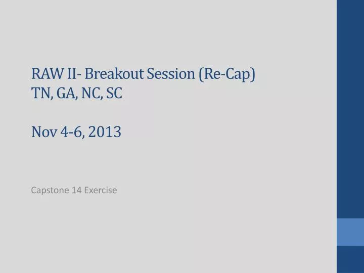 raw ii breakout session re cap tn ga nc sc nov 4 6 2013