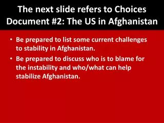 The next slide refers to Choices Document #2: The US in Afghanistan
