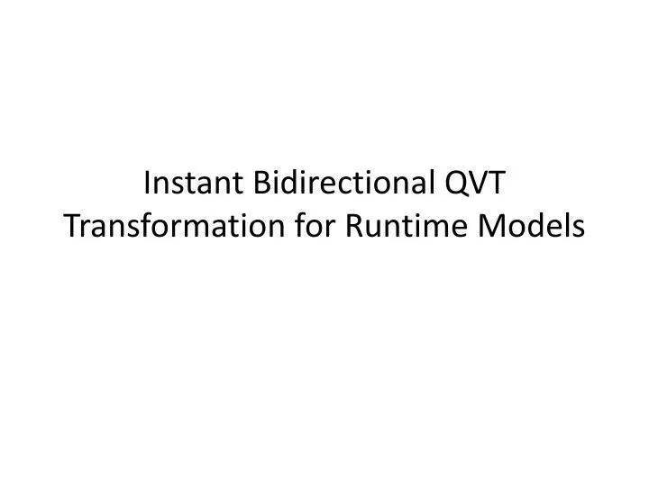 instant bidirectional qvt transformation for runtime models