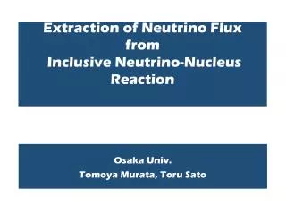 Extraction of Neutrino Flux from Inclusive Neutrino-Nucleus Reaction
