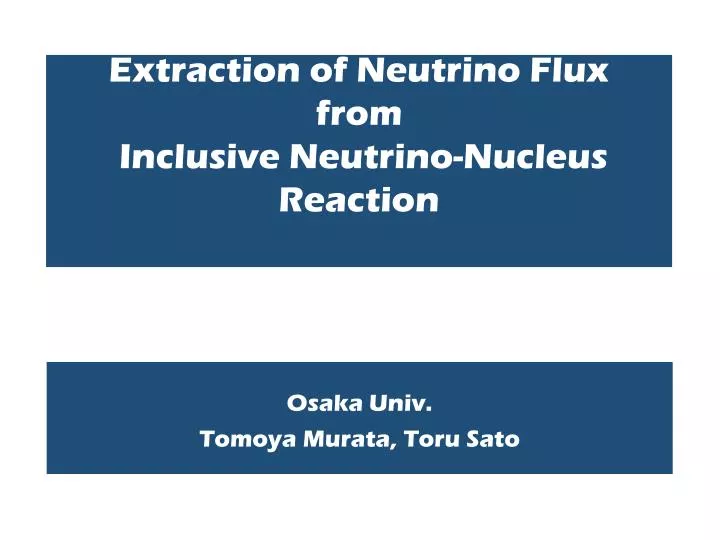 extraction of neutrino flux from inclusive neutrino nucleus reaction