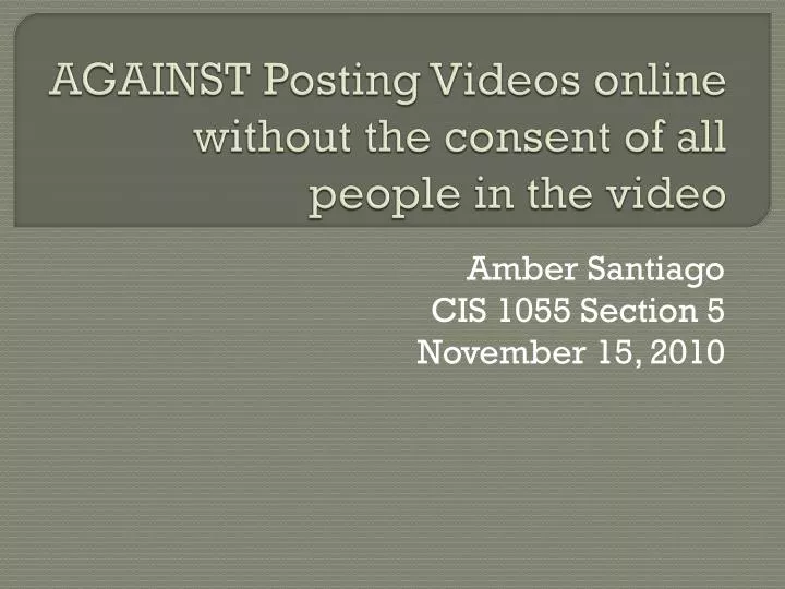 against posting videos online without the consent of all people in the video