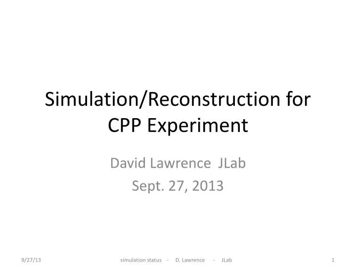 simulation reconstruction for cpp experiment