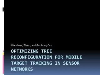 Optimizing tree reconfiguration for mobile target tracking in sensor networks