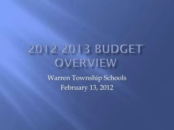 2012 2013 budget overview