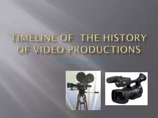Timeline of The History of Video Productions