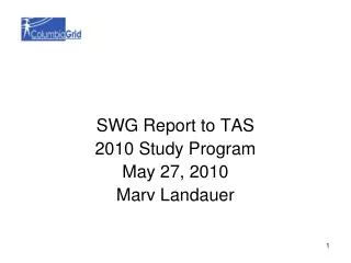 SWG Report to TAS 2010 Study Program May 27, 2010 Marv Landauer