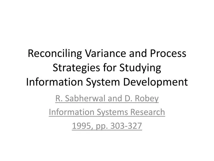 reconciling variance and process strategies for studying information system development