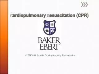 C ardiopulmonary R esuscitation (CPR)