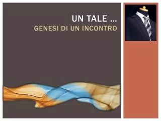 un tale genesi di un incontro
