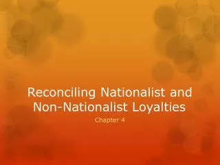 Reconciling Nationalist and Non-Nationalist Loyalties