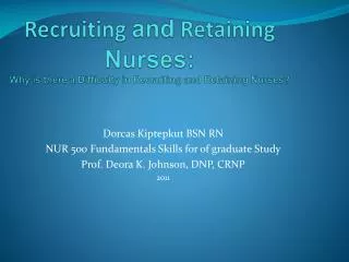 Dorcas Kiptepkut BSN RN NUR 500 Fundamentals Skills for of graduate Study