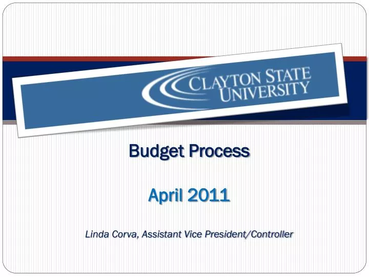 budget process april 2011 linda corva assistant vice president controller