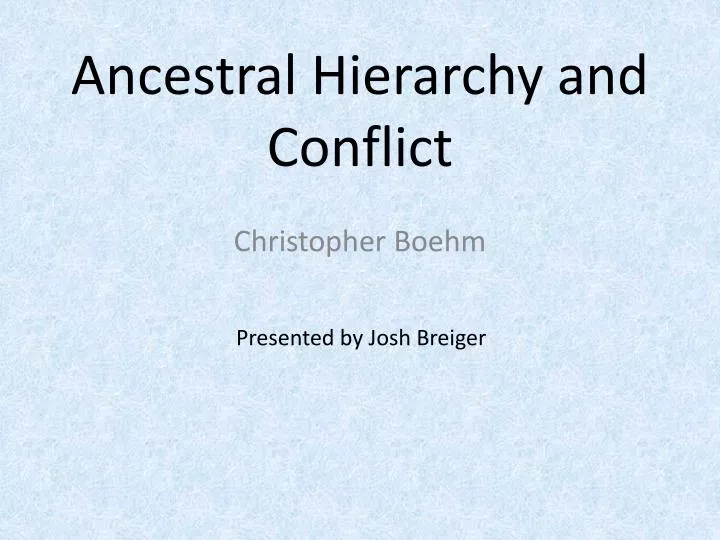 ancestral hierarchy and conflict