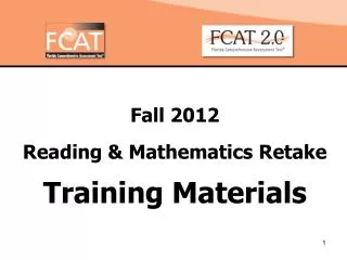 Fall 2012 Reading &amp; Mathematics Retake Training Materials