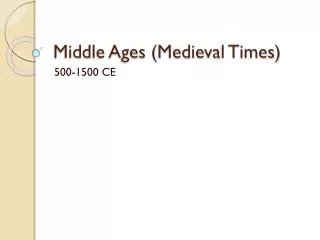 Middle Ages (Medieval Times)