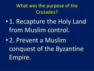 What was the purpose of the Crusades?