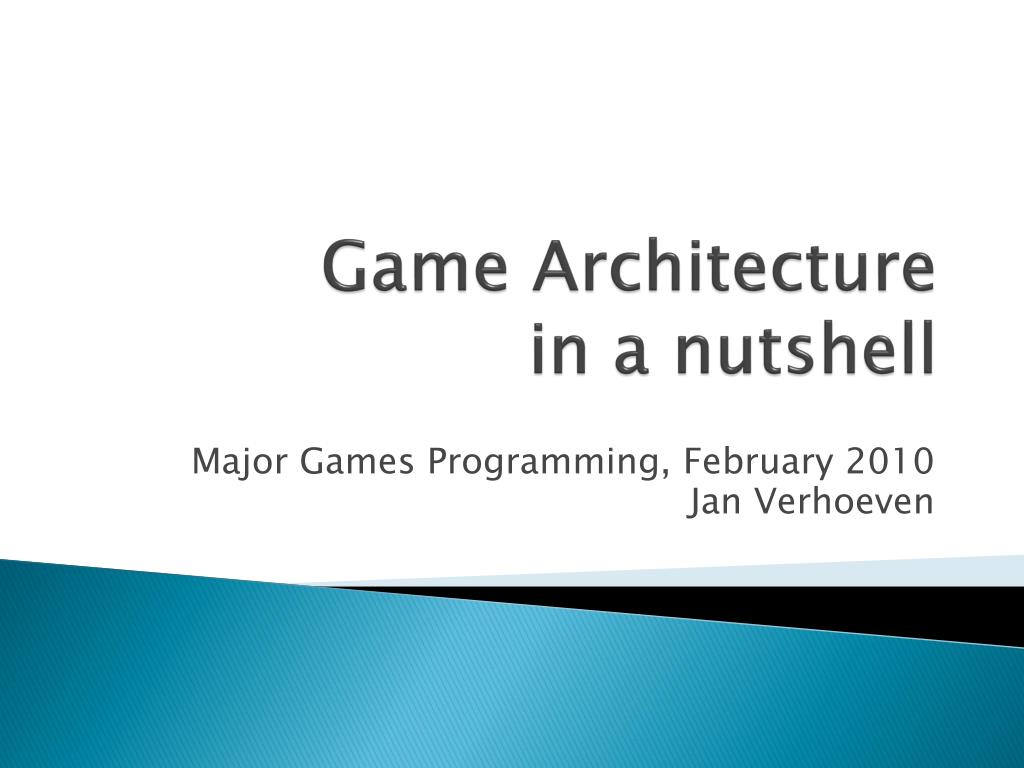 PPT - Game Architecture in a nutshell PowerPoint Presentation, free ...