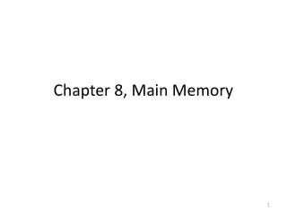 Chapter 8, Main Memory