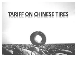 TARIFF ON CHINESE TIRES