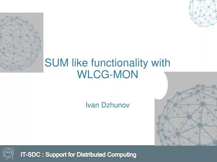 sum like functionality with wlcg mon ivan dzhunov