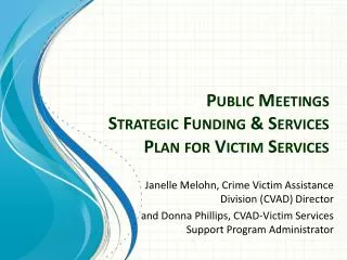 Public Meetings Strategic Funding &amp; Services Plan for Victim Services