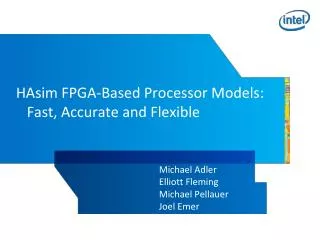 HAsim FPGA-Based Processor Models: Fast, Accurate and Flexible