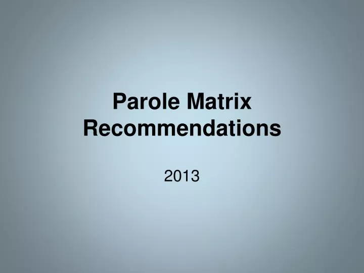 parole matrix recommendations