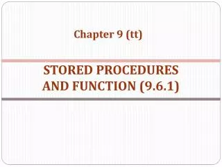 STORED PROCEDURES AND FUNCTION (9.6.1)