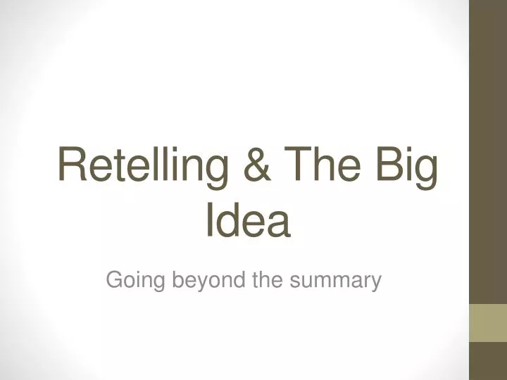 retelling the big idea
