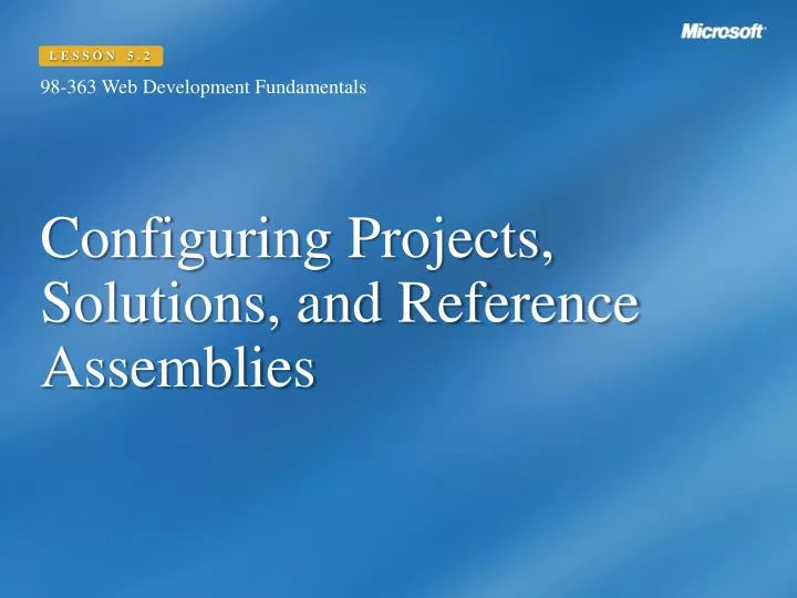 configuring projects solutions and reference assemblies