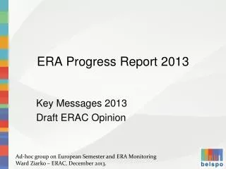 ERA Progress Report 2013 ERA Progress Report D raft ERAC Opinion