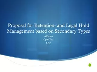 Proposal for Retention- and Legal Hold Management based on Secondary T ypes