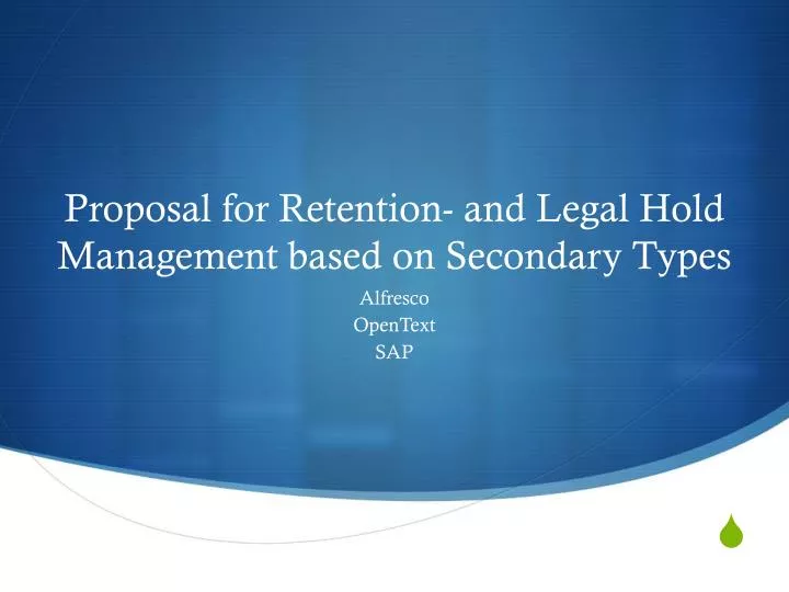 proposal for retention and legal hold management based on secondary t ypes