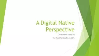 A Digital Native Perspective
