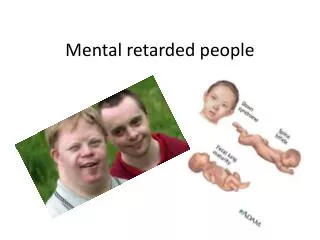 Mental retarded people