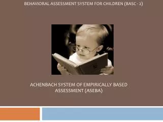 BEHAVIORAL ASSESSMENT SYSTEM FOR CHILDREN (BASC - 2)