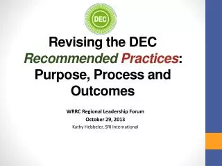 Revising the DEC Recommended Practices : Purpose, Process and Outcomes