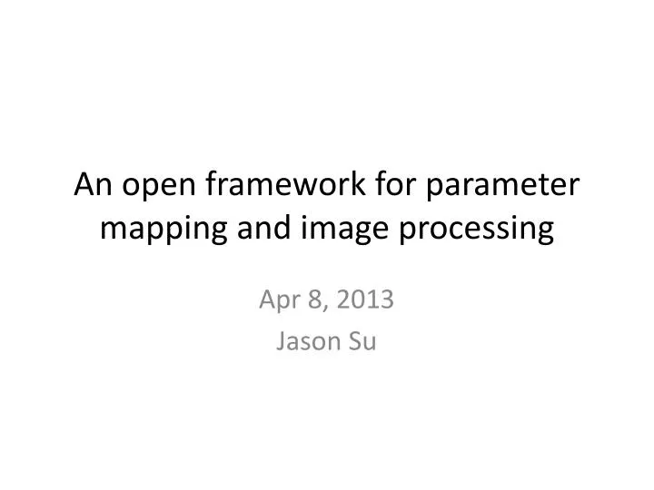 an open framework for parameter mapping and image processing