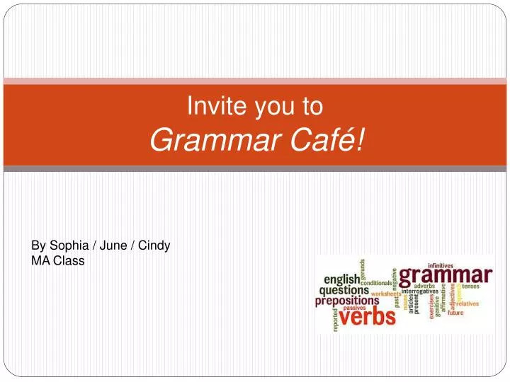 invite you to grammar caf