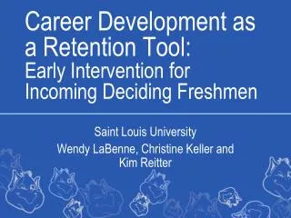 Career Development as a Retention Tool: Early Intervention for Incoming Deciding Freshmen