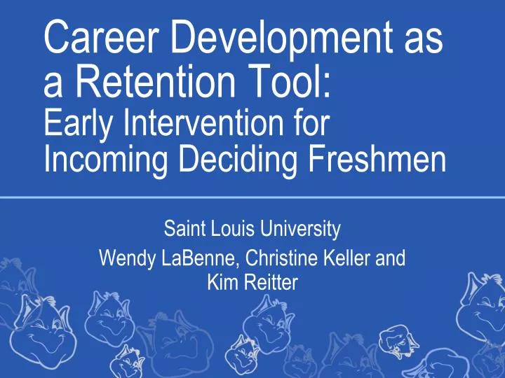 career development as a retention tool early intervention for incoming deciding freshmen
