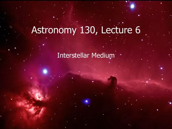 astronomy 130 lecture 6