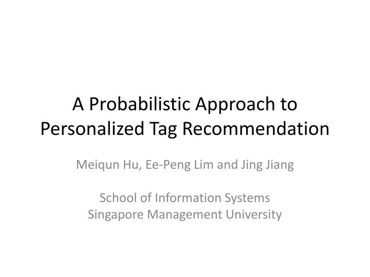 a probabilistic approach to personalized tag recommendation