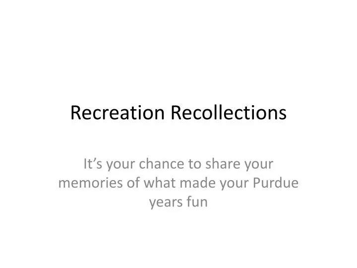 recreation recollections